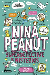 Nina Peanut 2. Nina Peanut superdetective de misterios, Sarah Bowie - DESTINO INFANTIL