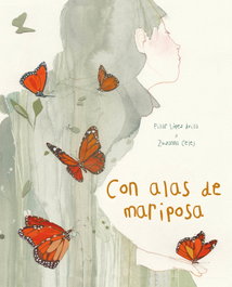 Con alas de mariposa, Pilar López Ávila - CUENTO DE LUZ