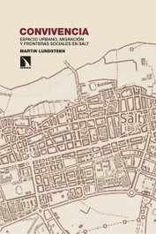 Convivencia: espacio urbano, migración y fronteras sociales, Martín Lundsteen - Catarata
