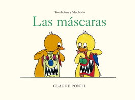 CLUB EDITOR, Trombolina y Mucholío: Las máscaras, Claude Ponti - CLUB EDITOR