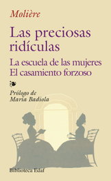Las preciosas ridículas. La escuela de las mujeres. El casamiento forzoso. Prólogo, Moliere. - EDAF EDITORIAL