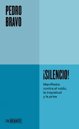 ¡Silencio!, Pedro Bravo - DEBATE