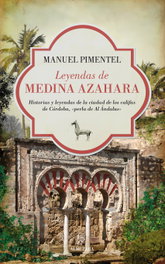 Leyendas de Medina Azahara, Manuel Pimentel - ALMUZARA EDITORIAL