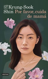 Por favor, cuida de mamá, Shin Kyung-sook - DESTINO