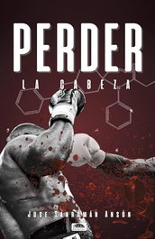 Perder la cabeza, Jose Sanromán Ansón - SCRIBO EDITORIAL