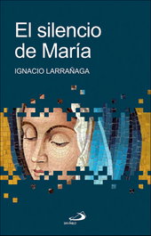 El silencio de María, Ignacio Larrañaga - SAN PABLO EDITORIAL
