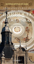 Arquitecturas de Madrid. Barroco y Neoclásico, Fidel Revilla González - LA LIBRERIA