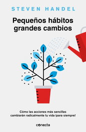 Pequeños hábitos, grandes cambios, Steven Handel - CONECTA
