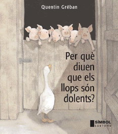 SIMBOL EDITORS, Perquè diuen que els llops són dolents?