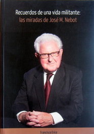 KRK EDICIONES, Recuerdo de una vida militante: miradas de jose m. nebot - KRK EDICIONES