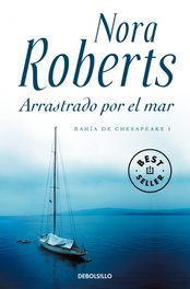 DEBOLSILLO, Arrastrado por el mar. (Bahía de Chesapeake 1) - Nora Roberts