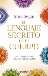 El lenguaje secreto de tu cuerpo, Inna Segal - OCEANO AMBAR