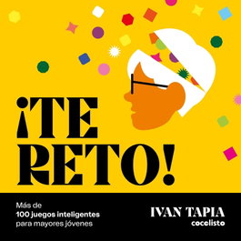 LUNWERG EDITORES, ¡Te reto! Más de 100 juegos inteligentes para mayores jóvenes