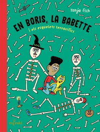 En Boris, la Babette i els esquelets terrorífics, Tanja Esch - EDITORIAL MERAKI