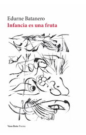 Infancia es una fruta, Edurne Bartanero - Vaso Roto