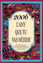 ACV EDICIONS (CATALAN) 2006 L'any que tu vas néixer, Rosa Collado Bascompte