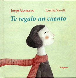 Te regalo un cuento, Jorge Gonzalo - LOGUEZ EDICIONES