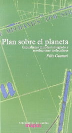 Plan sobre el planeta, Félix Guattari - TRAFICANTES DE SUEÑOS