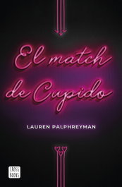 El match de Cupido, Lauren Palphreyman - CROSSBOOKS