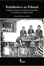 Trabalhadores no Tribunal, Fernando Teixeira da Silva - ALAMEDA