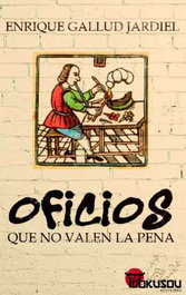 DOKUSOU EDITORIAL, Oficios que no valen la pena, Enrique Gallud Jardiel
