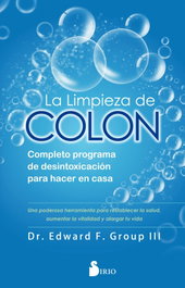 SIRIO EDITORIAL LA LIMPIEZA DE COLON: COMPLETO PROGRAMA DESINTOXICACION CASA