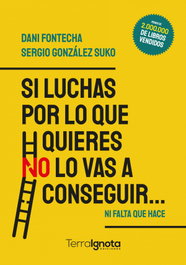 Si luchas por lo que quieres no lo vas a conseguir, Sergio González Suko - TERRA IGNOTA