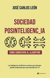 Sociedad posinteligencia, José Carlos León Delgado - EL VISO MEDIA