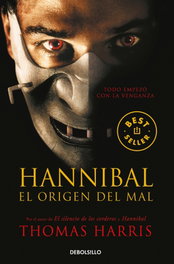 Hannibal, el origen del mal, Thomas Harris - DEBOLSILLO