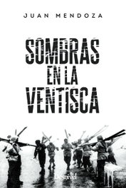 Sombras en la ventisca, Juan Antonio Mendoza Cachero - DESNIVEL