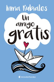 Un amigo gratis, Inma Rubiales - WONDERBOOKS
