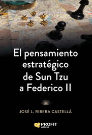 Pensamiento estrategico de sun tzu a federico ii, Ribera Castella, Jose L. - PROFIT