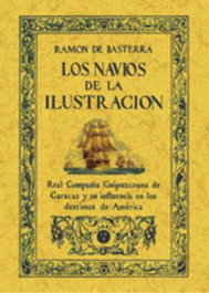 Los navíos de la Ilustración: una empresa del Siglo XVIII, Ramón de Basterra - MAXTOR