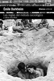 ALIANZA, LAS REGLAS DEL MÉTODO SOCIOLÓGICO Y OTROS ESCRITOS, ÉMILE DURKHEIM - ALIANZA