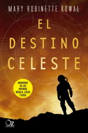 El destino celeste, Mary Robinette Kowal - OZ EDITORIAL