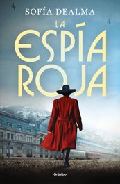 La espía roja, Sofía Dealma - GRIJALBO