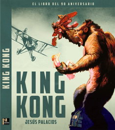 NOTORIOUS, KING KONG. EL LIBRO DEL 90 ANIVERSARIO, Jesús Palacios - NOTORIOUS