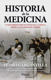 Historia de la medicina, Pedro Gargantilla Madera - EDITORIAL PINOLIA