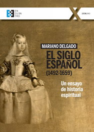 El Siglo Español (1492-1659), Mariano Delgado Casado - ENCUENTRO