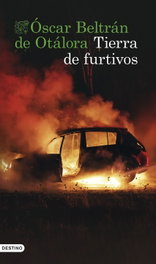 Tierra de furtivos, Oscar Beltrán de Otálora - DESTINO