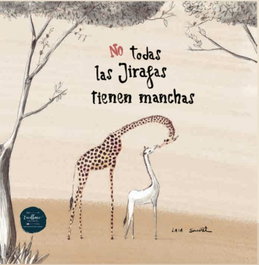 No todas las jirafas tienen manchas, Laia Sauret - EXCELLENCE EDITORIAL