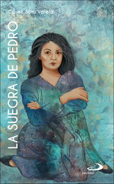 La suegra de Pedro, Carme Soto Varela - SAN PABLO EDITORIAL