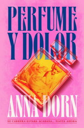 Perfume y dolor, Anna Dorn - STEFANO