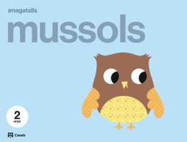 MUSSOLS 2 ANYS AMAGATALLS, VV.AA. - CASALS,EDITORIAL S.A.