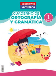 SANTILLANA, VACACIONES ORTOGRAFIA Y GRAMATICA 1ºPRIMARIA - SANTILLANA