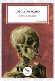 Un último caso, Susana R. Miguélez - SARGANTANA EDITORIAL