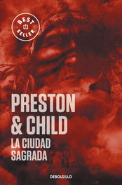 La ciudad sagrada, Douglas Preston/Lincoln Child - DEBOLSILLO