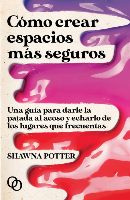 Cómo crear espacios más seguros, Shawna Potter - ORCINY PRESS