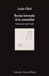 Recetas invernales de la comunidad, Louise Glück - VISOR EDITORIAL