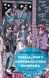 BERENICE, Poesía, pop y contracultura en España - Antonio Orihuela